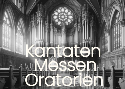 Oratorien, Messen & Kantaten